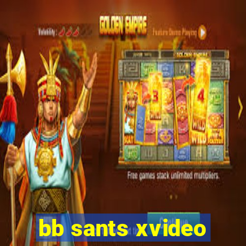 bb sants xvideo